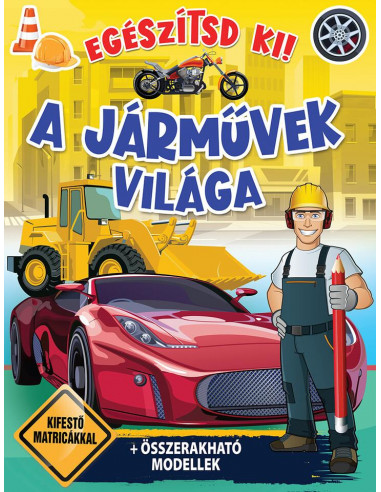 A járművek világa kifestőkönyv matricákkal (Maďarská verzia)